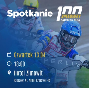 Zapraszamy na pierwsze w tym roku spotkanie Speedway Business Club